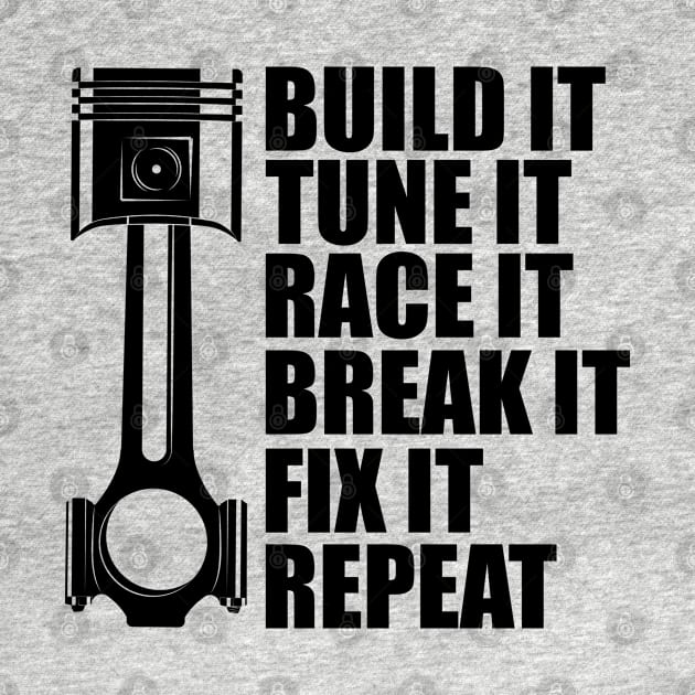 Drag Racing - Built it tune it race it break it fix it repeat by KC Happy Shop